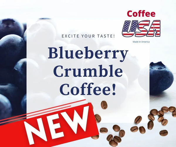 Blueberry Crumble - Fresh Roasted Coffee